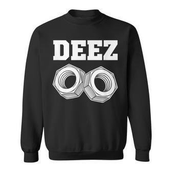Deez Nuts Mechanical Joke Nut And Bolt Humor Sweatshirt - Thegiftio UK