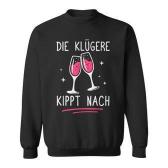 Die Klügere Kippt Nach Malle Mädels Sweatshirt - Seseable