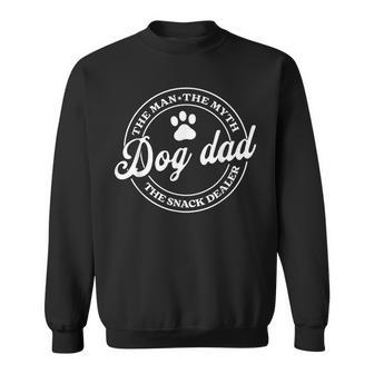 Dog Dad The Man The Myth The Snack Dealer Father's Day Sweatshirt - Thegiftio UK