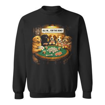 Dog Poker All In For The Bone Dogs Cards Father Day Sweatshirt - Thegiftio UK