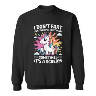 I Don't Fart I Just Whisper In My Pants Unicorn Fart Sweatshirt - Thegiftio UK