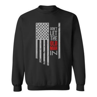 Don't Let The Old Man In Retro Vintage Usa American Flag Sweatshirt - Thegiftio UK