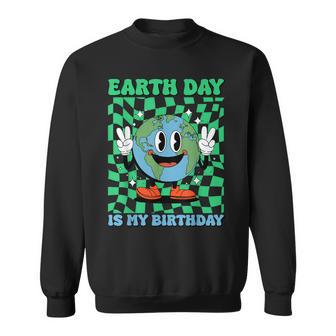 Earth Day Is My Birthday April 22Nd Birthday Party Cute Sweatshirt - Thegiftio