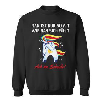 Einhorn Ist Nuro Alt Wie Manich Fühlt Lustiges Einhörner Sweatshirt - Seseable