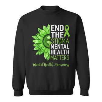 End The Stigma Mental Health Matters Awareness Brain Illness Sweatshirt | Mazezy