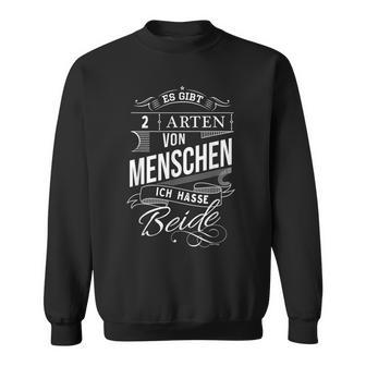 Es Gibt 2 Artenon Menschen Ich Hasse Beide Sweatshirt - Seseable