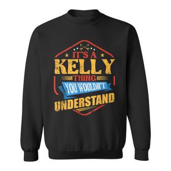 Es Ist Eine Kelly-Sache Lustiger Nachname Humor Familienname Sweatshirt - Seseable