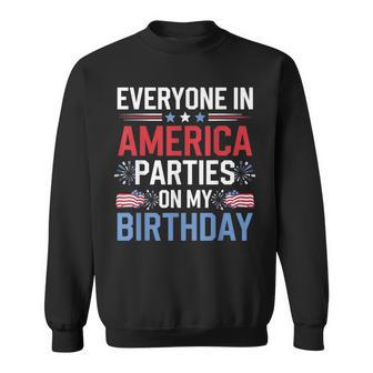 Everyone In America Parties On My Birthday 4Th Of July Sweatshirt - Thegiftio UK