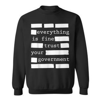 Everything Is Fine Trust Your Government Sweatshirt - Thegiftio UK