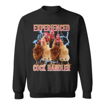 Experienced Cock Handler Inappropriate Rooster Adult Humor Sweatshirt - Monsterry