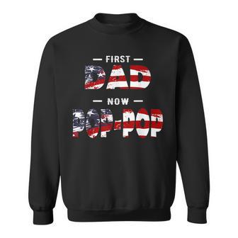 Father First Dad Now Pop-Pop Patriotic For Men Sweatshirt - Thegiftio UK