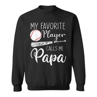 My Favorite Baseball Player Calls Me Papa Custom Sweatshirt - Thegiftio UK