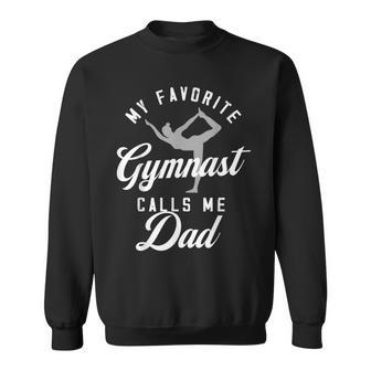 My Favorite Gymnast Calls Me Dad Mat Sports Gymnastics Sweatshirt - Thegiftio UK