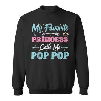 My Favorite Princess Calls Me Pop Pop Granddaughter Sweatshirt - Thegiftio UK