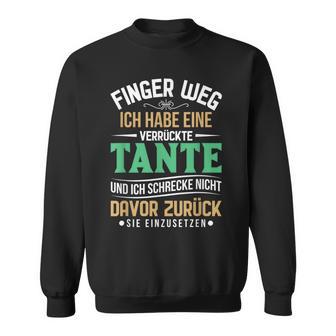 Finger Weg Ich Habe Eineerrückte Tante Sweatshirt - Seseable