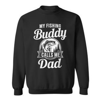 My Fishing Buddy Calls Me Dad Son Angler Father Sweatshirt | Seseable UK