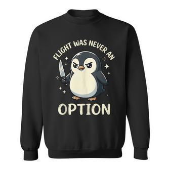 Flight Was Never An Option Sweatshirt - Thegiftio UK