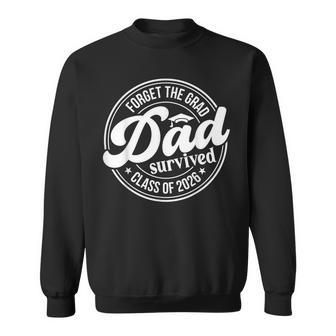 Forget The Grad Dad Survived Class Of 2026 Senior Graduation Sweatshirt - Thegiftio UK