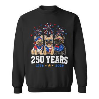 French Bulldog 250 Anniversary Usa 250Th Dogs 4Th Of July Sweatshirt - Monsterry