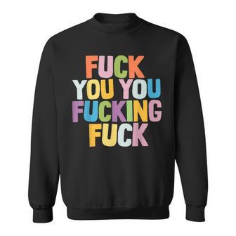 Fuck You Fucking Fuck スウェットシャツ - Kawaiitshirt