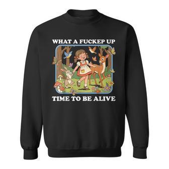 What A Fucked Up Time To Be Alive Sarcasm Retro Vintage Sweatshirt | Seseable UK