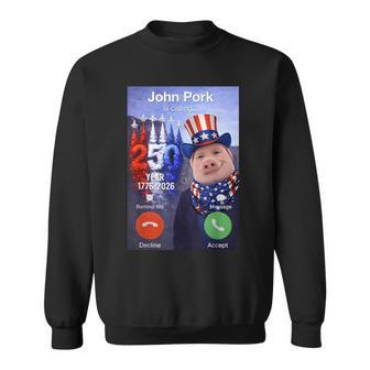 4Th Of July John Pork Is Calling 250 Anniversary Usa Sweatshirt - Monsterry UK