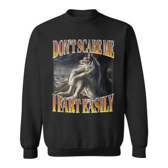 Alpha Wolf Meme Don't Scare Me I Fart Easily Bootleg Sweatshirt - Thegiftio UK