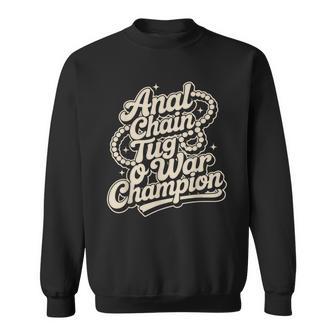 Anal Chain Tug O War Champion Naughty Humor Sweatshirt - Thegiftio UK