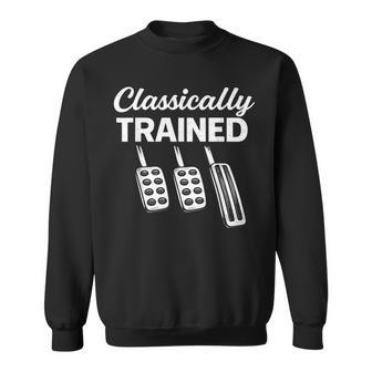 Classically Trained Manual Car With Pedals Driving Sweatshirt - Monsterry