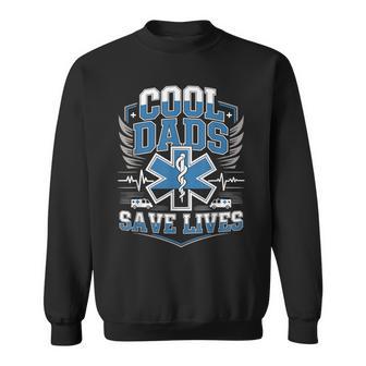 Emt Cool Dads Save Lives Paramedic Fathers Day Sweatshirt - Thegiftio UK