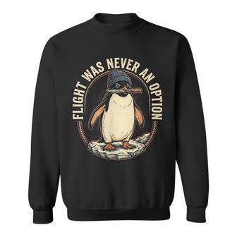 Flight Was Never An Option Sweatshirt - Thegiftio UK