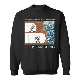 Keep Gambling Meme Inspirador Humorarcástico Camisa de entrenamiento - Regaloses