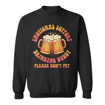 Moral Support Drinking Buddy Please Don't Pet Sweatshirt | Seseable UK