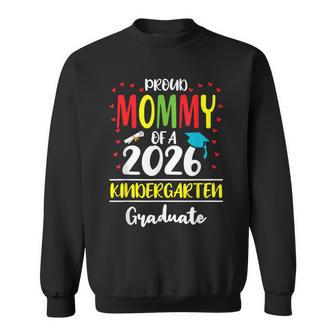 Proud Mommy Of A Class Of 2026 Kindergarten Graduate Sweatshirt | Mazezy