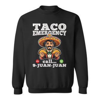 Taco Emergency Call 9 Juan Juan For Cinco De Mayo Sweatshirt - Thegiftio UK