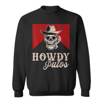 Western Cowboy Howdy Putos Sweatshirt - Thegiftio UK