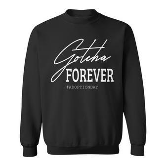 Gotcha Forever 養子縁組の日ギフト 長袖tシャツ スウェットシャツ - Kawaiitshirt