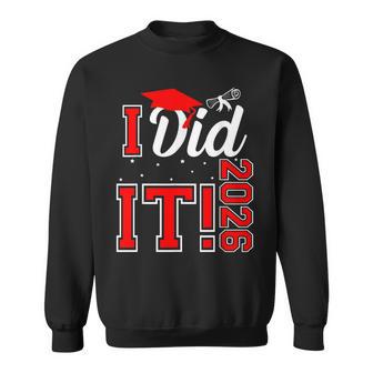 I Did It Graduation 2026 Graduate Class Of 2026 Senior 26 Sweatshirt - Thegiftio UK