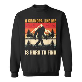A Grandpa Like Me Is Hard To Find Bigfoot Fathers Day Mens Sweatshirt - Monsterry