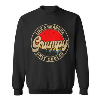 Grumpy Like A Grandpa Only Cooler Papa Grandpa Sweatshirt - Thegiftio UK