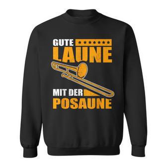 Gute Laune Mit Der Posaune Lustiges Posaunenpieler Sweatshirt - Seseable