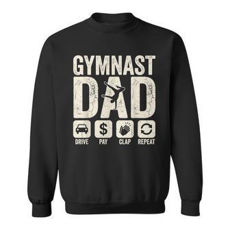 Gymnastics Dad Drive Pay Clap Repeat Gymnast Parents Sweatshirt - Thegiftio UK