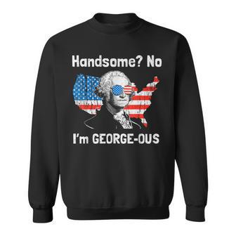 Handsome No Georgeous Washington 4Th Of July Fourth Sweatshirt - Thegiftio UK