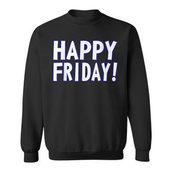 Happy Friday Tgif、週末のお祝い、仕事場。 スウェットシャツ - Kawaiitshirt