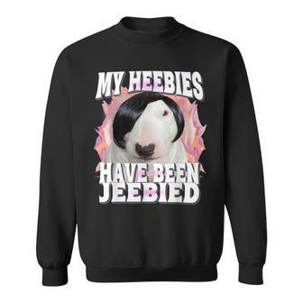 My Heebies Have Been Jeebied Gen Z Meme Weird Lovers Sweatshirt - Thegiftio UK