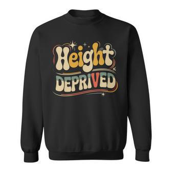 Height Deprived 背の低い人のジョーク スウェットシャツ - Kawaiitshirt