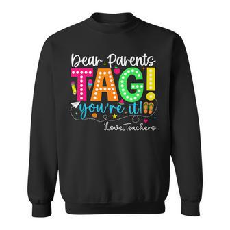 Hello Summer Break Dear Parents Tag You're It Love Teachers Sweatshirt | Seseable UK