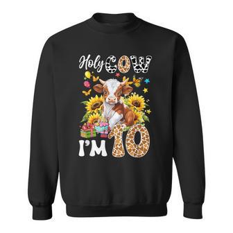 Holy Cow I'm 10 Years Old Farm Cow Sunflowers 10Th Birthday Sweatshirt - Thegiftio UK