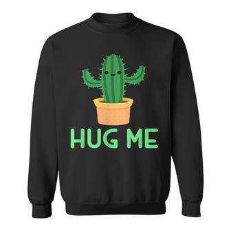 Hug Me 面白い サボテン ユーモア ギフト スウェットシャツ - Kawaiitshirt
