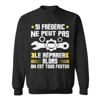 Humour Frédéric Prénom Bricoleur Réparateur Mécano Plombier Sweater e - Cadeauxyz
